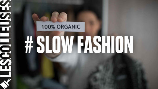 Qu'est ce que la slow fashion ? - LES COLLEUSES
