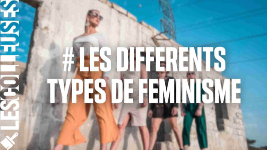 Guide des différents types de féminisme - LES COLLEUSES