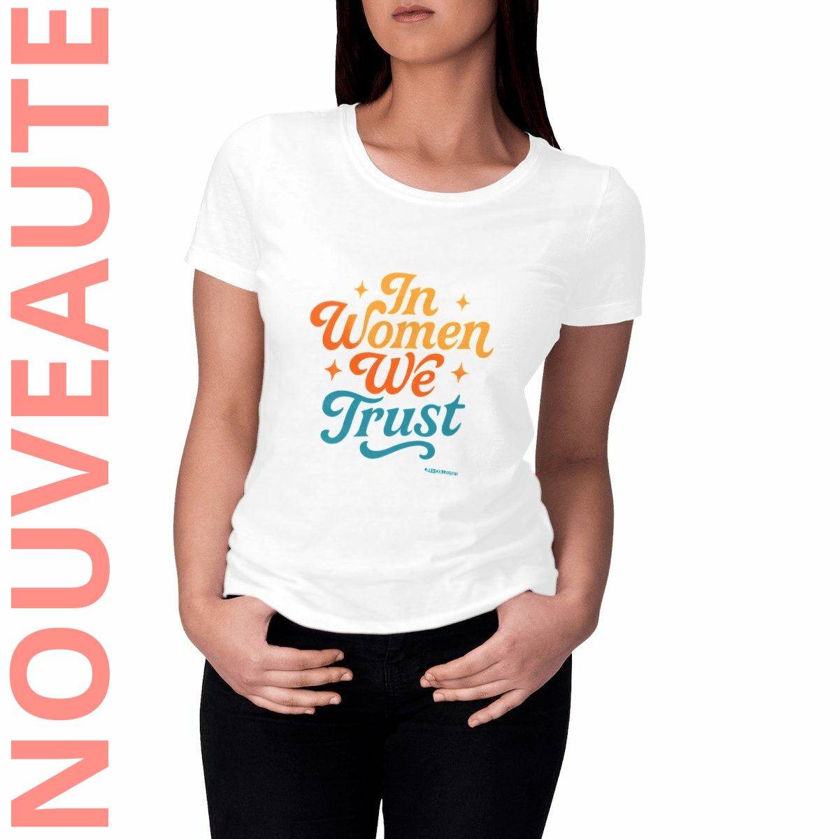 T-Shirt Féministe - In Women We Trust - LES COLLEUSES