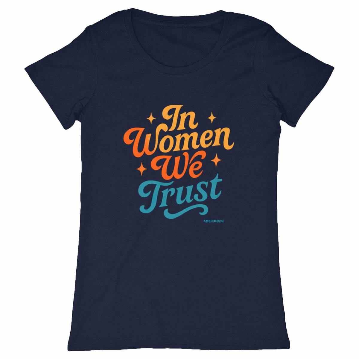 T-Shirt Féministe - In Women We Trust - LES COLLEUSES