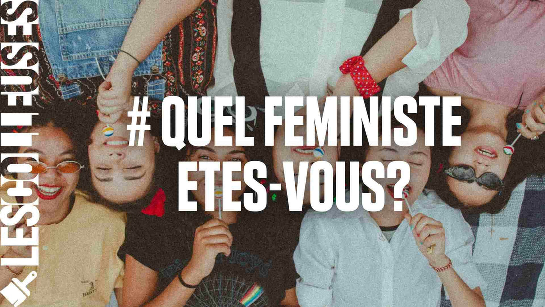Quel type de féministe êtes-vous ? - LES COLLEUSES