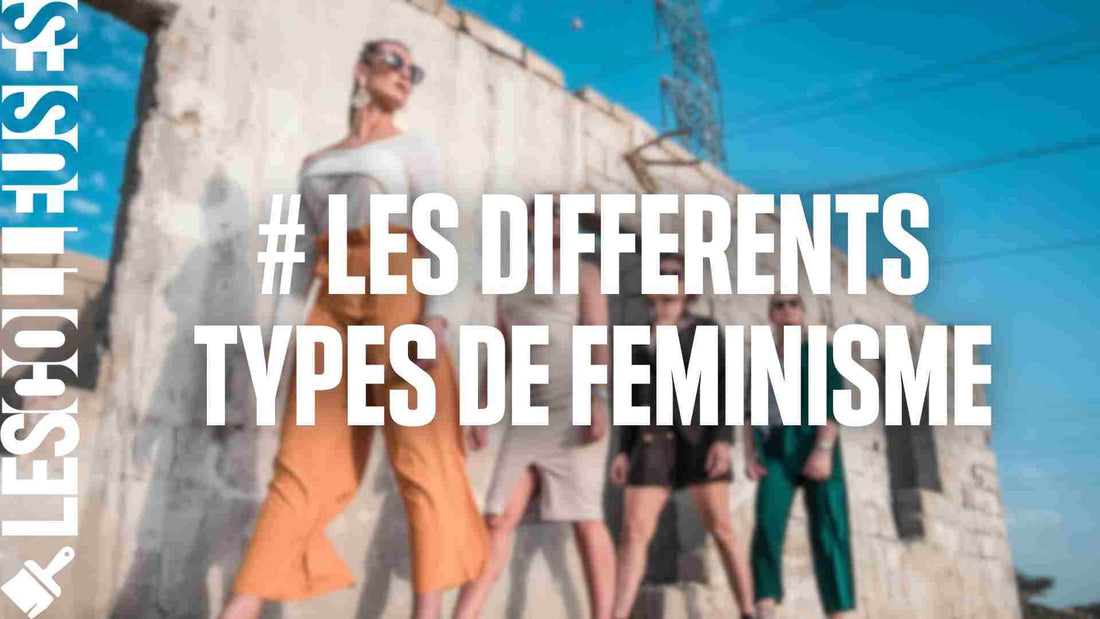 Guide des différents types de féminisme - LES COLLEUSES