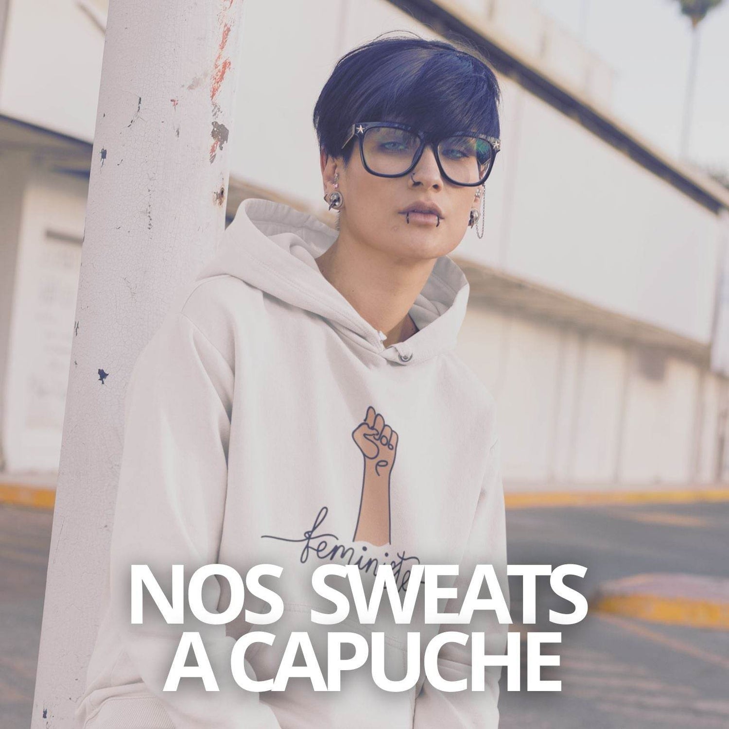Nos Sweats à Capuche Féministes - LES COLLEUSES