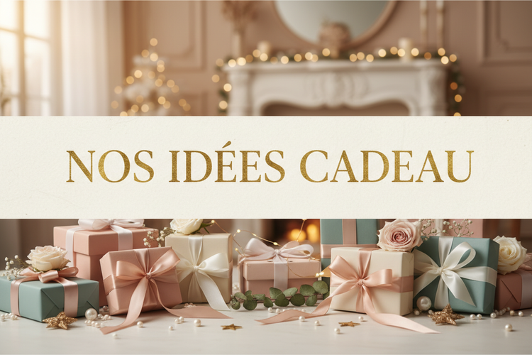 Nos Idées Cadeaux