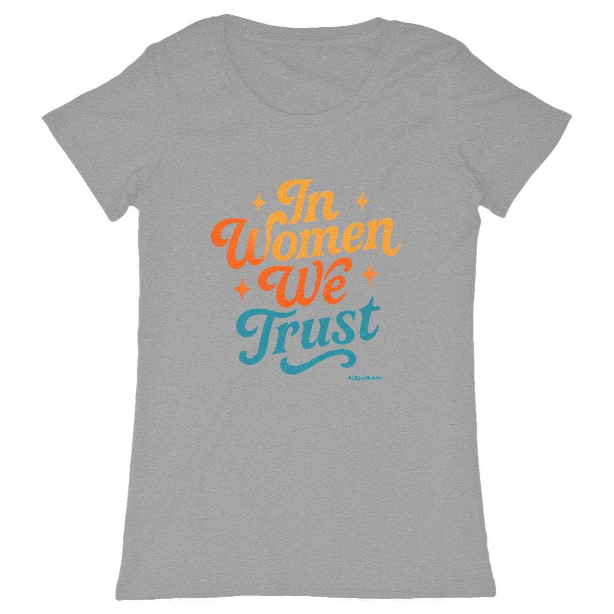T-Shirt Féministe - In Women We Trust - LES COLLEUSES
